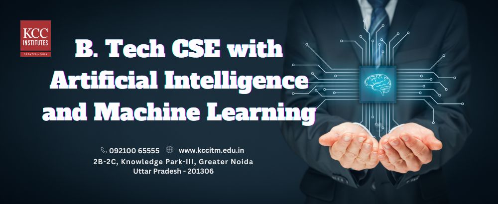 B. Tech CSE with Artificial Intelligence and Machine Learning