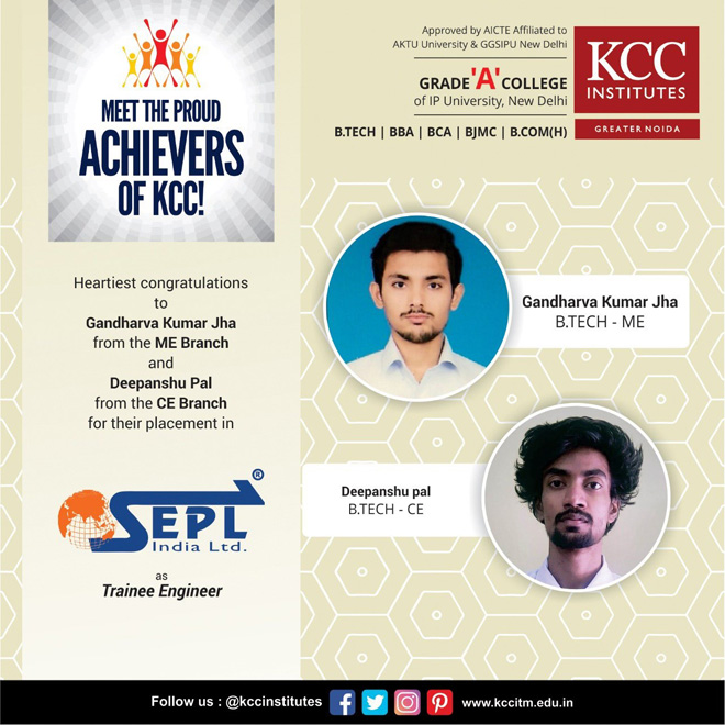 Congratulations to Gandharva Kumar Jha from Btech ME Branch and Deepanshu Pal from Btech CE Branch for getting placed in SEPL India Ltd. - Elevator & Escalator Solutions as a Trainee Engineer.  