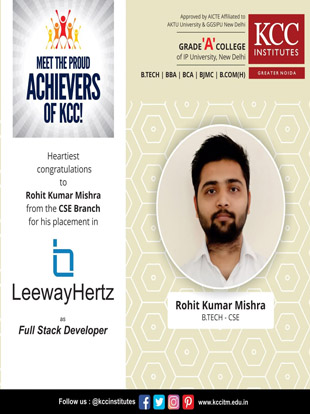 Congratulations Rohit Kumar Mishra from Btech CSE Branch for getting placed in LeewayHertz as Full Stack Developer