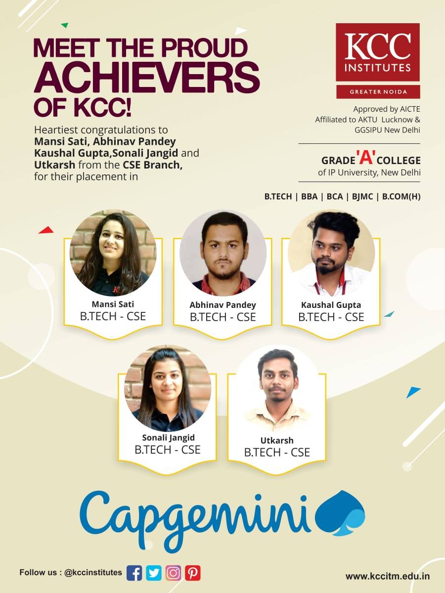 Congratulations Mansi Sati, Abhinav Pandey, Kaushal Gupta, Sonali Jangid and Utkarsh from B.Tech CSE Branch for getting placed in Capgemini