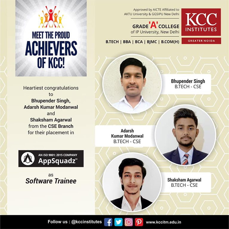 Congratulations Bhupender Singh, Adarsh Kumar Modanwal and Shaksham Agarwal from Btech (CSE) Branch for getting placed in AppSquadz