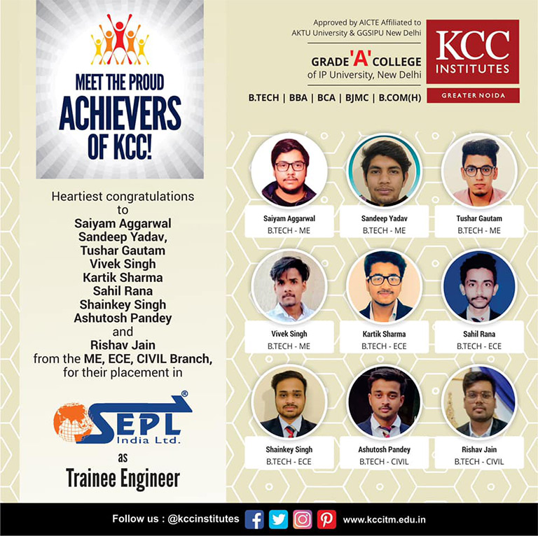 Congratulations Saiyam Aggarwal, Sandeep Yadav, Tushar Gautam, Vivek Singh, Kartik Sharma, Sahil Rana, Shainkey Singh, Ashutosh Pandey and Rishav Jain from Btech (ME, ECE, Civil) Branch for getting placed in SEPL India Ltd.