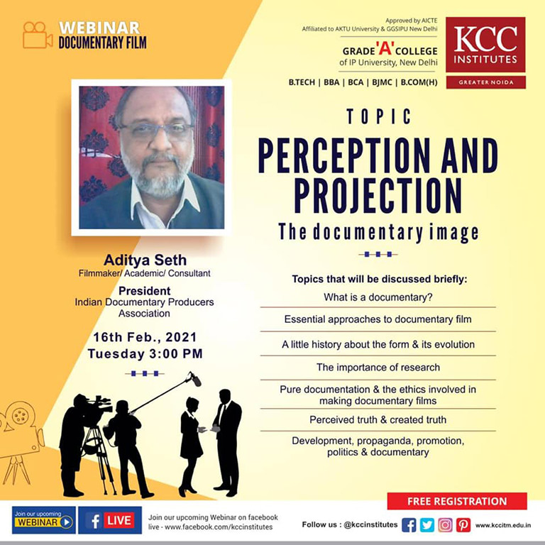 Mr. Aditya Seth, Film Make/Academic/Consultant, President, Indian Documentary Producer Association live for the Webinar on "PERCETION AND PROJECTION: The Documentary Image" Organized by KCC Institutes, Delhi-NCR, Greater Noida.