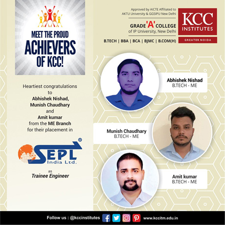 Congratulations to Abhishek Nishad, Munish Chaudhary and Amit Kumar from Btech ME Branch for getting placed in SEPL India Ltd. - Elevator & Escalator Solutions as a Trainee Engineer.