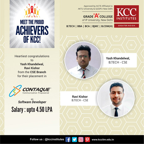 Congratulations to Yash Khandelwal and Ravi Kishor from Btech CSE Branch for getting placed in Contaque as Software Developer.  