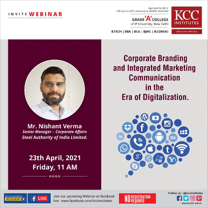 Mr. Nishant Verma, Senior Manager, Steel Authority of India Limited for a Webinar on " Corporate Branding and Integrated Marketing Communication in the Era of Digitalization" Organized by KCC Institutes, Delhi-NCR , Greater Noida.