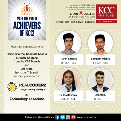 Congratulations Harsh Sharma, Somnath Mishra, Radha Khurana from Btech CSE Branch and Jai Arora from Btech IT Branch for getting placed in RealCoderZ as Technology Associate.