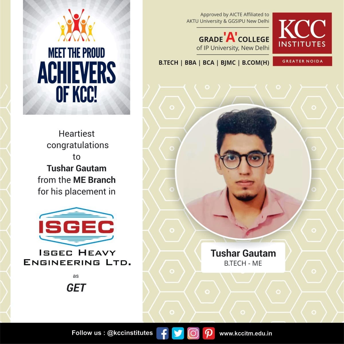 Congratulations Tushar Gautam from B.Tech ME Branch for getting placed in Isgec Heavy Engineering Ltd. as GET.