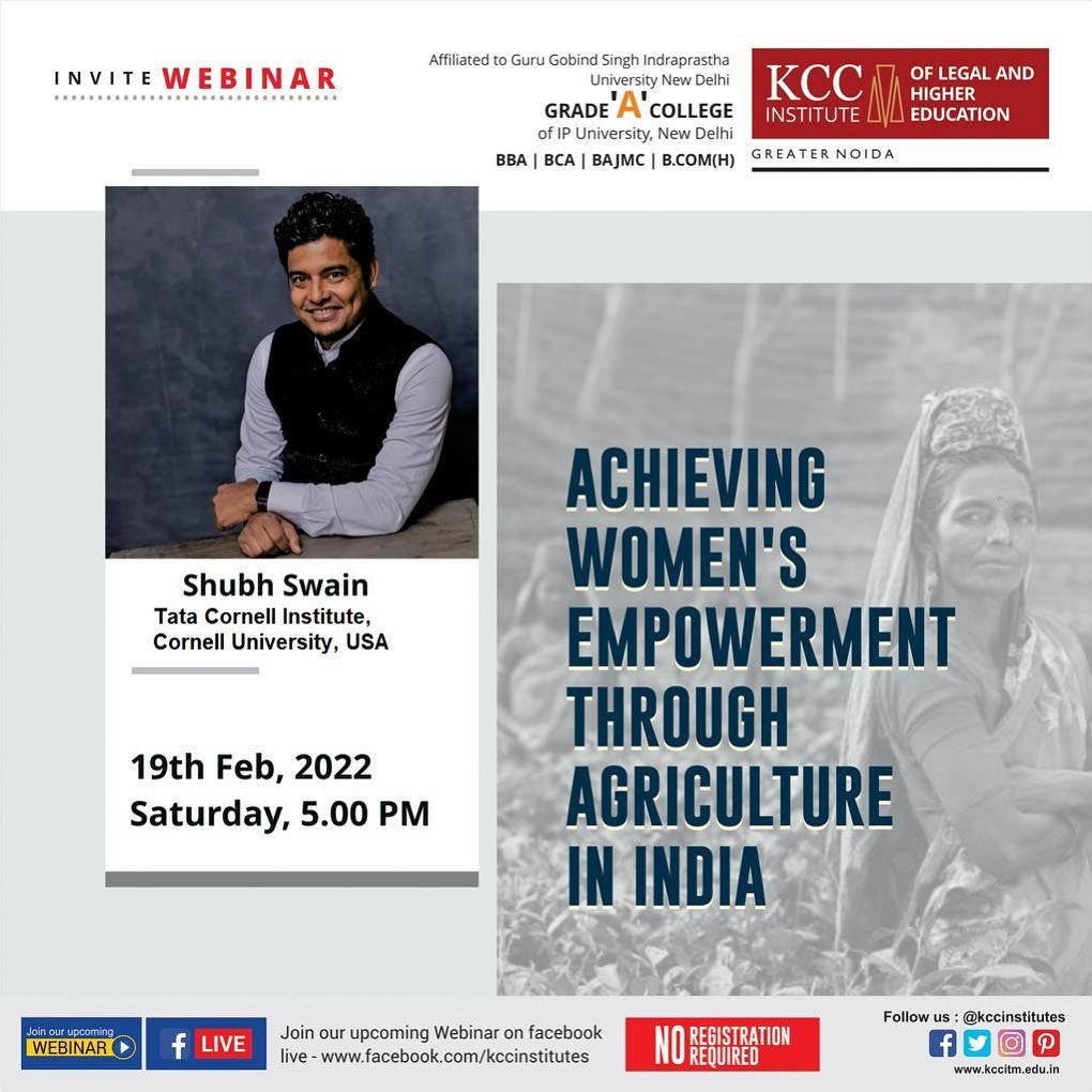 Join Shubh Swain, Tata Cornell Institute, Cornell University, USA for the Webinar on 'ACHIEVING WOMEN's EMPOWERMENT THROUGH AGRICULTURE IN INDIA' organized by KCC Institutes, Delhi-NCR, Greater Noida.