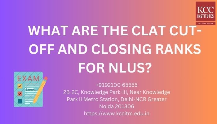 What are the CLAT Cut-Off and Closing Ranks for NLUs?