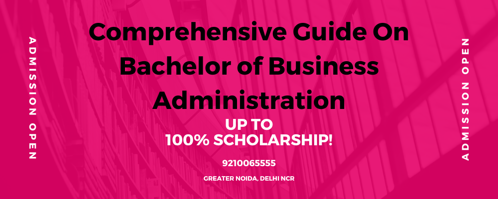 Comprehensive Guide On Bachelor of Business Administration