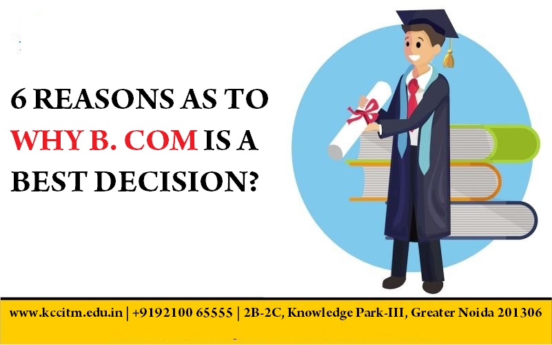 6 Reasons As To Why B. Com is a Best Decision?