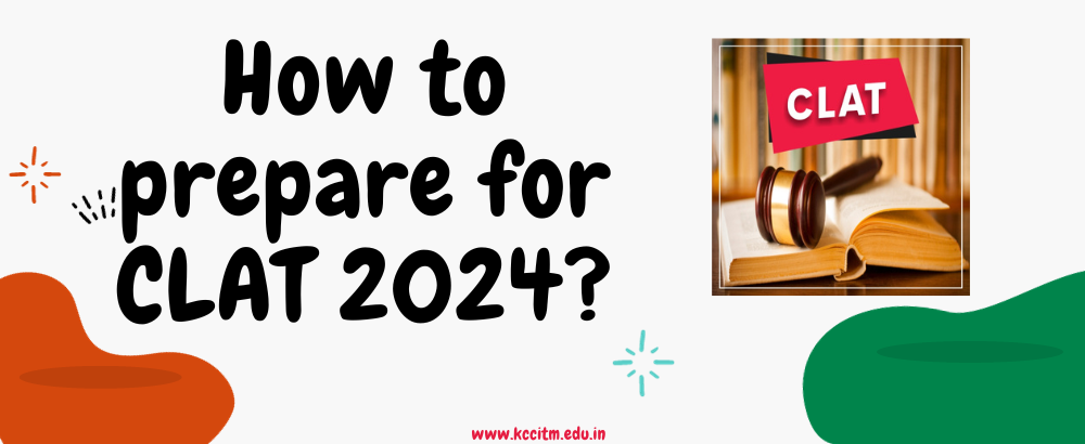 How to prepare for CLAT 2024? Tips to Follow