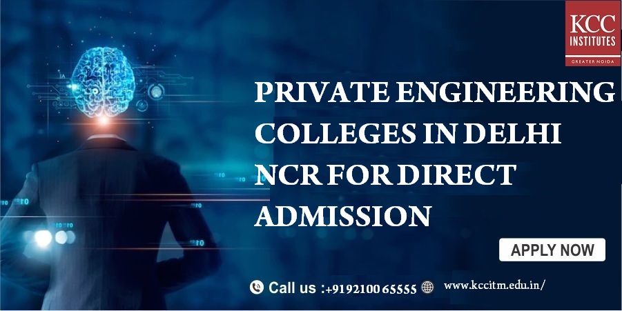 PRIVATE ENGINEERING COLLEGES IN DELHI NCR FOR DIRECT ADMISSION