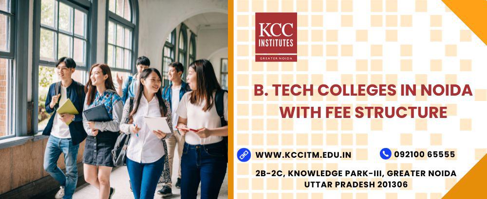 B.TECH COLLEGES IN NOIDA WITH FEE STRUCTURE