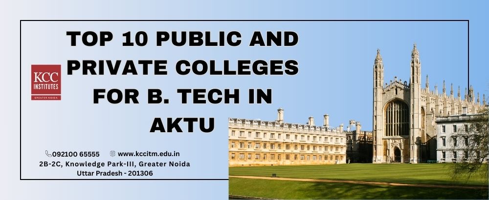 Top 10 Public and Private Colleges for B. Tech in AKTU