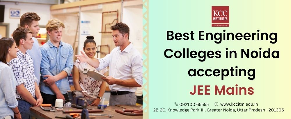 quick guide to best engineering colleges in Noida accepting JEE Mains