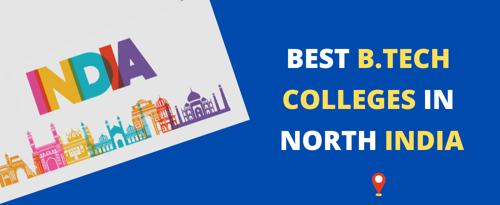 Best B.Tech Colleges in North India