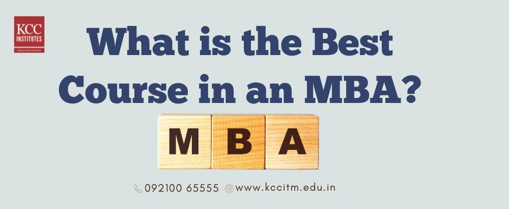 What is the best course in an MBA? 
