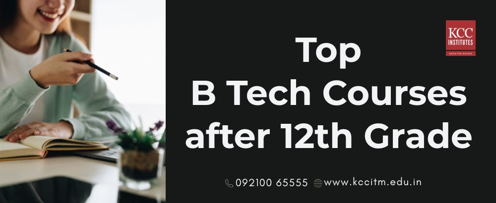 Top B Tech Courses after 12th Grade