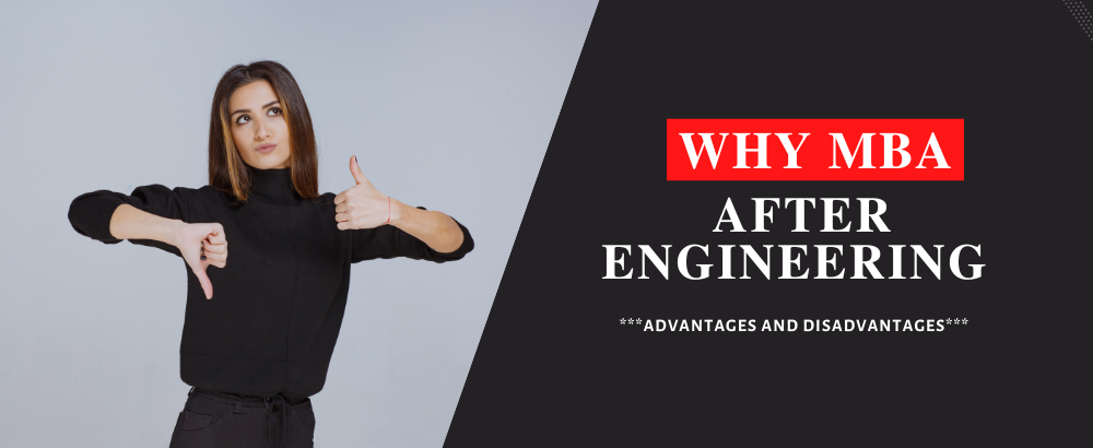 Why MBA after Engineering: Advantages and Disadvantages