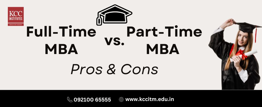 Full-Time MBA vs. Part-Time MBA: Pros & Cons