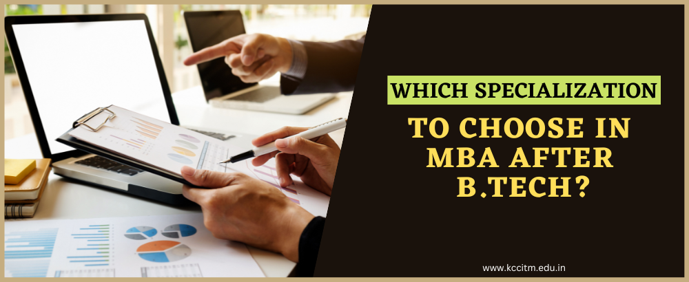 Which specialization to choose in MBA after B.Tech?