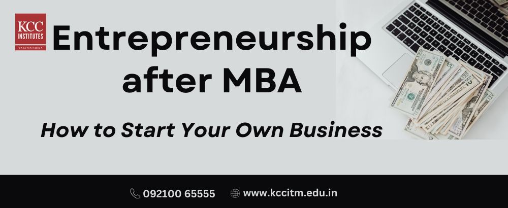 Entrepreneurship after MBA: How to Start Your Own Business