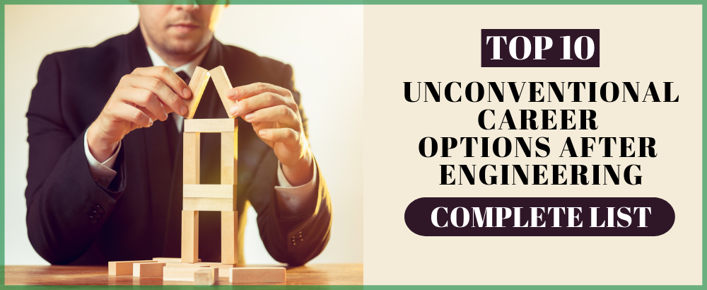 Top 10 Unconventional Career Options after Engineering