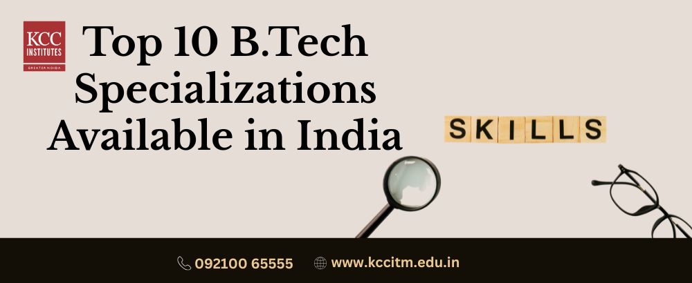 Top 10 B.Tech Specializations Available in India