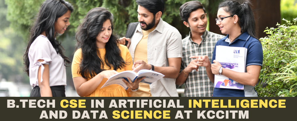 B.Tech CSE Artificial Intelligence and Data Science at KCCITM 