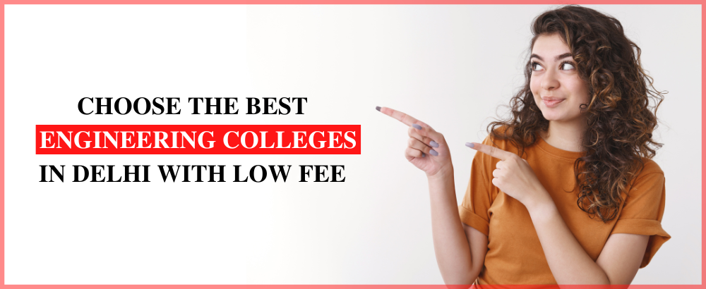 Engineering Colleges in Delhi with Low Fee