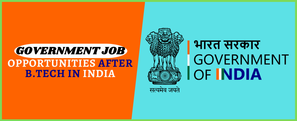 Government Job Opportunities after B.Tech in India