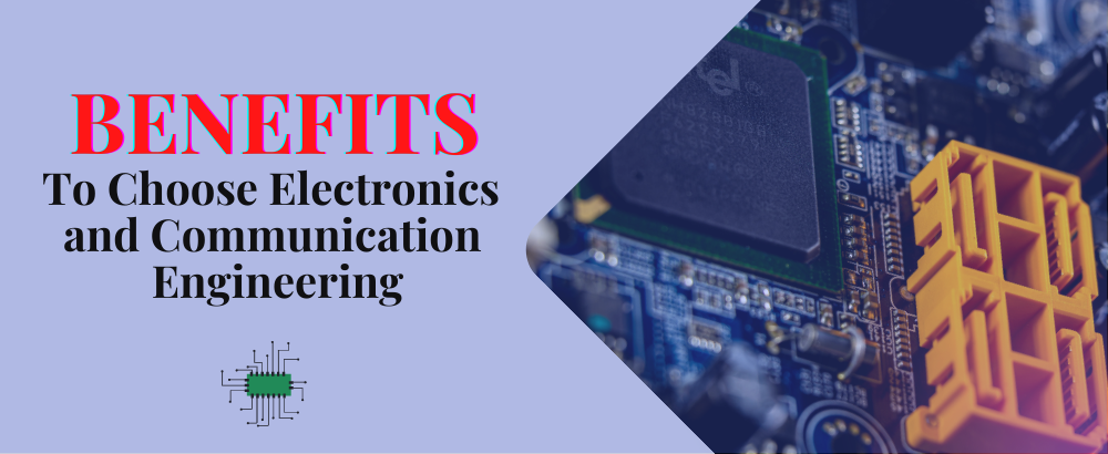 Benefits to choose Electronics and Communication Engineering