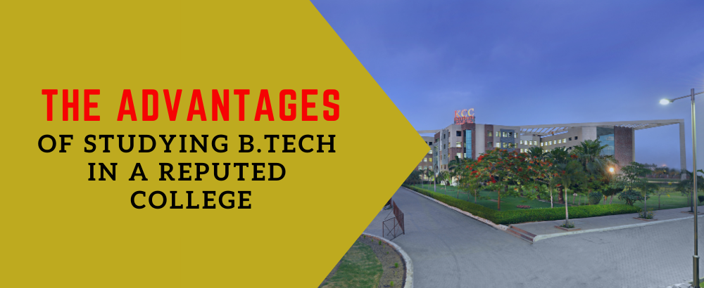 The Advantages of Studying B.Tech in a Reputed College