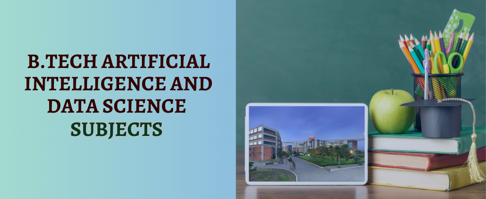 B.Tech in Artificial Intelligence and Data Science Subjects