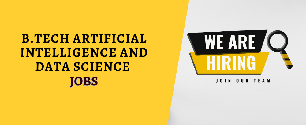 B.Tech in Artificial Intelligence and Data Science Jobs